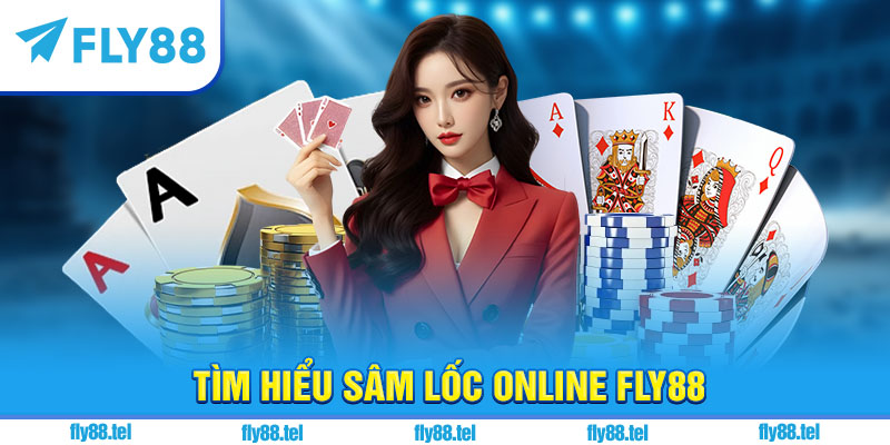 Sâm Lốc Online – Hướng Dẫn, Luật Chơi & Chiến Thuật Hay 2025 8 Tìm hiểu sâm lốc online Fly88